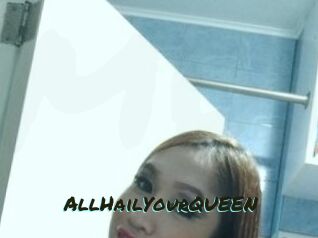 AllHailYourQUEEN