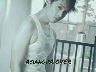AsianguyLOVER