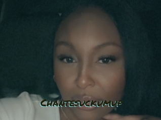 Chantesuckumup