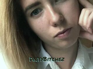 DirtyBitchez