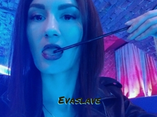 Evaslave