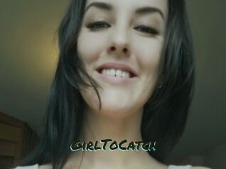 GirlToCatch