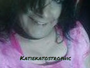 Katiekatostrophic