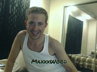 MaxxxWood