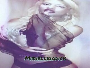 Mishellbigdick