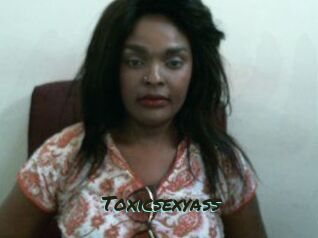 Toxicsexyass