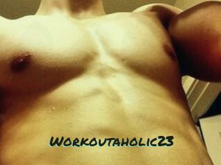 Workoutaholic23