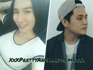 XxXPrettyAndHandsomeXxX